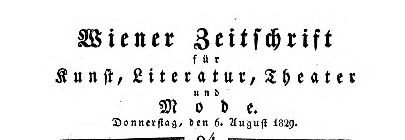 A blackletter masthead reading Wiener Zeitschrift f&uuml;r Kunst, Literatur, Theater und Mode, Donnerstag, den 6. August 1829, issue 94